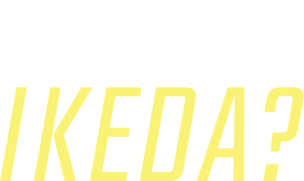 What's IKEDA?